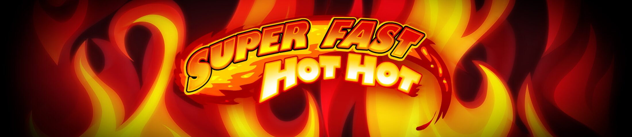 Super Fast Hot Hot